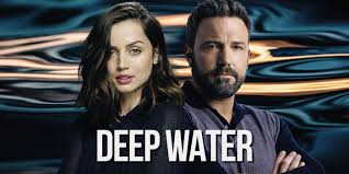 "Ben Affleck and Ana de Armas float in a murky swimming pool, their bodies nearly touching. He stares coldly ahead while she gazes at him with a sly smile, ripples distorting their reflections. The title 'Deep Water' appears in dripping red letters over the dark blue water."
